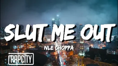 NLE Choppa's 'Slut Me Out' Lyrics